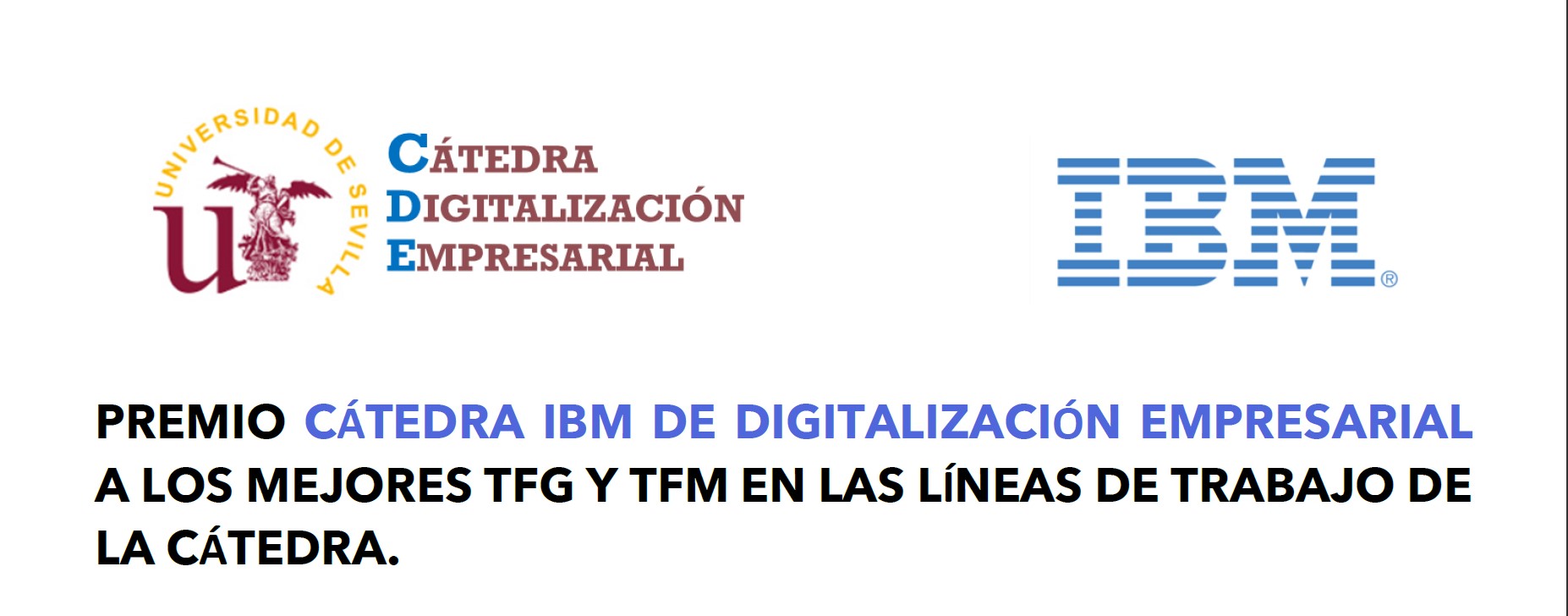 PREMIO CÁTEDRA  IBM  DE  DIGITALIZACIÓN  EMPRESARIAL A LOS MEJORES TFG Y TFM
